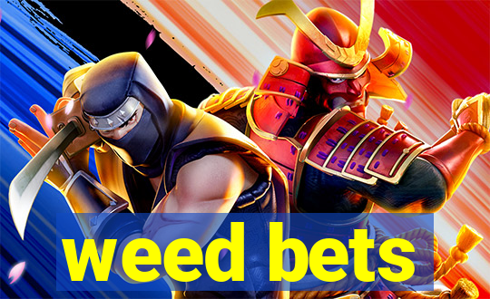 weed bets